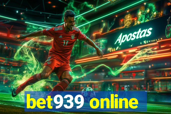 bet939 online
